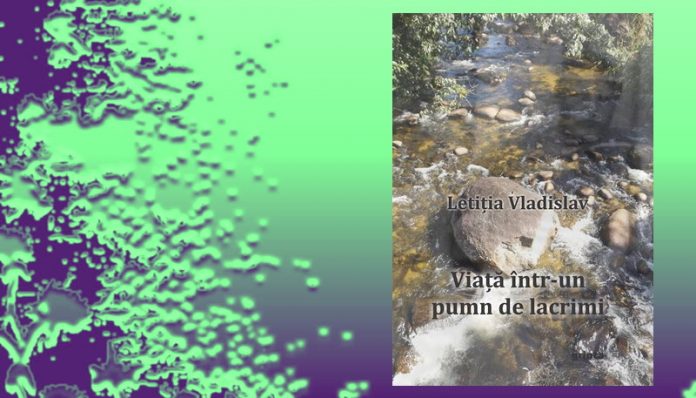 viata într-un pumn de lacrimi letitia vladislav viata într-un pumn de lacrimi letitia vladislav
