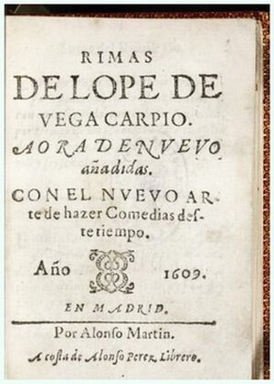 Versuri (&rdquo;Rimas&rdquo;) și &rdquo;Arta nouă de a face comedii &rdquo;, Madrid, 1609