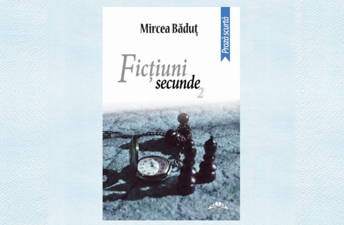 fictiuni secunde mircea băduț