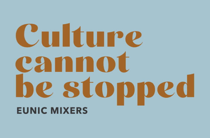 EUNIC Mixers Culture cannot be stoped EUNIC Mixers Culture cannot be stoped