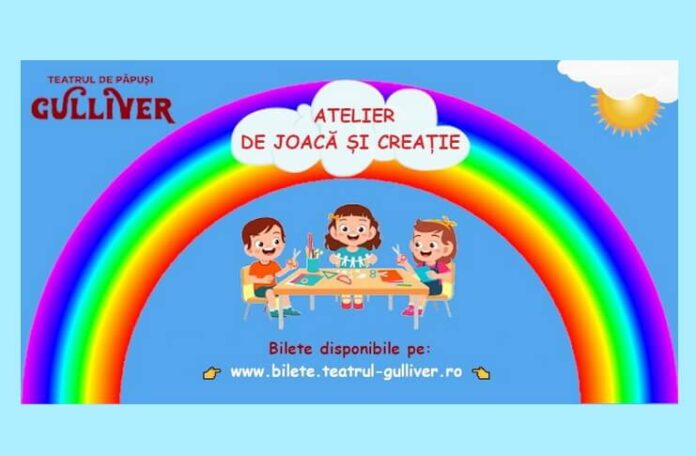 Atelier de joaca si creatie teatrul gulliver galati