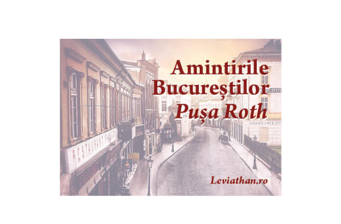 promo rubrica amintirile bucurestilor pusa roth